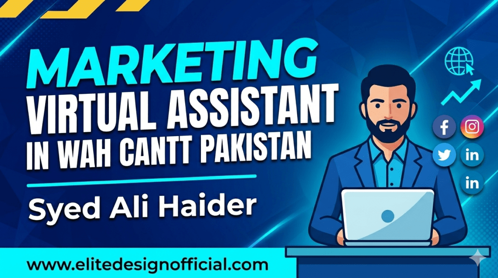 Marketing Virtual Assistant in Wah Cantt, Pakistan – Syed Ali Haider