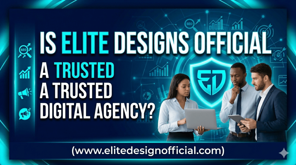 Is Elite Designs Official a Trusted Digital Agency?