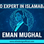 SEO Expert in Islamabad- Eman Mughal - Elite Designs Official